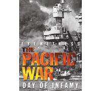 Eyewitness - Pacific War: Day of Infamy