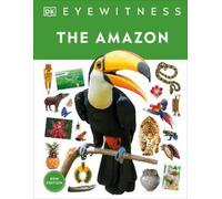 Eyewitness The Amazon (Copertina rigida) DK Eyewitness