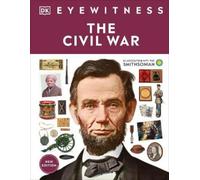 Eyewitness The Civil War (Copertina rigida) DK Eyewitness