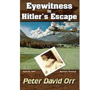 Eyewitness to Hitler's Escape: 1