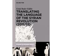 Eylaf Bader Edd Translating the Language of the Syrian Revolu (Copertina rigida)