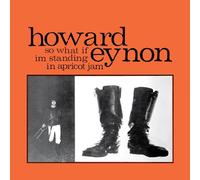 Eynon Howard - So What If Im Standing In Apricot Jam