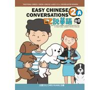 EZ CHINESE CONVERSATIONS 2A: Easy Daily Chinese Conversation Practices in Traditional Chinese, Pinyin and English