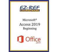 Ez-Ref Courseware Microsoft Access 2019 - Beginning (Tascabile)