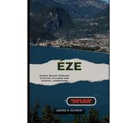 ÈZE: SCENIC WALKS THROUGH CLIFFTOP VILLAGES AND COASTAL LANDSCAPES