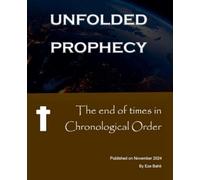 Eze The End of Times in Chronological Order - Unfolded Prophecy (Tascabile)