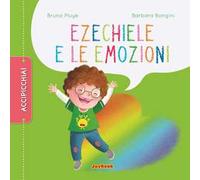 Ezechiele e le emozioni. Ediz. a colori