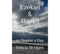 Ezekiel & Daniel: A Chapter a Day