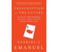 Ezekiel J Emanuel Prescription for the Future (Tascabile)