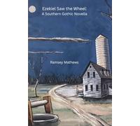Ezekiel Saw the Wheel: A Southern Gothic Novella