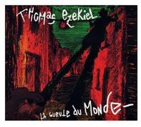 Ezekiel, Thomas - La Gueule Du Monde