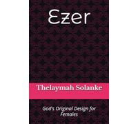 Ezer: God's Original Design for Females