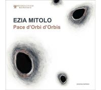 Ezia Mitolo. Pace d'Orbi d'Or atalogo della mostra - [Esperidi]
