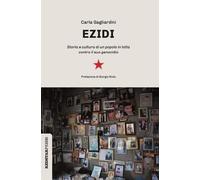 Ezidi. Storia e cultura di un popolo in lotta contro il suo genoc