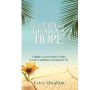 Ezies Ebrahim From Pain Into Glorious Hope (Copertina rigida)