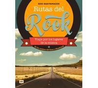 Ezio Guaitamacc Rutas del Rock. de Los Caminos del Blues a Wo (Copertina rigida)