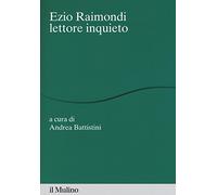 Ezio Raimondi lettore inquieto