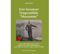 Ezio Serantoni l'imprendibile «Mezzanotte»