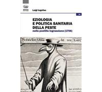 Eziologia e politica sanitaria della peste nelle postille ingrassiane (1756)