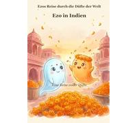 Ezo in Indien: Eine Reise voller Düfte