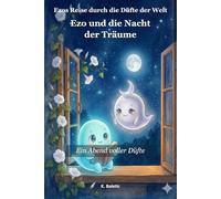 Ezo und die Nacht der Träume: Ein Abend voller Düfte
