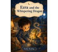 Ezra and the Whispering Dragon