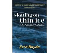Ezra Bayda Skating on Thin Ice (Tascabile)