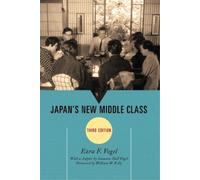 Ezra F. Vogel Japan's New Middle Class (Tascabile) Asia/Pacific/Perspectives