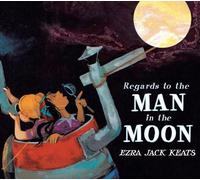 Ezra Jack Keats Regards to the Man in the Moon (Copertina rigida)