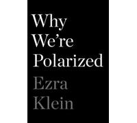 Ezra Klein Why We'Re Polarized (Tascabile)