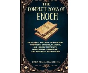Ezra Malachai Orion The Complete Books of Enoch (Tascabile)