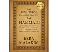 Ezra Malakim Las Escrituras completas de Nag Hammadi (Tascabile)