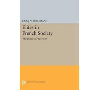 Ezra N. Suleiman Elites in French Society (Tascabile) Princeton Legacy Library