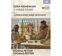 Ezra-nehemiah, a Video Study: 26 Lessons on History, Meaning, and Application