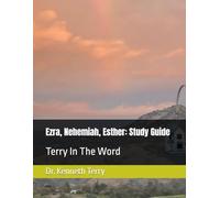 Ezra, Nehemiah, Esther: Study Guide: Terry In The Word