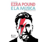 Ezra Pound e la musica. Da Omero a Beethoven
