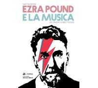 Ezra Pound e la musica. Da Omero a Beethoven - [Eclettica]