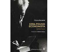 Ezra Pound economista. Contro l'usura - [Passaggio al Bosco]
