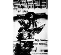 Ezra Pound Ernest Fenollosa CLASSIC NOH THEATRE JAPAN PA (Tascabile)