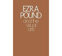 Ezra Pound Ezra Pound and the Visual Arts (Tascabile)
