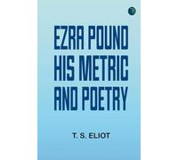Ezra Pound: His Metric and Poetry