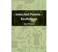 Ezra Pound Selected Poems - Exultations (Tascabile)