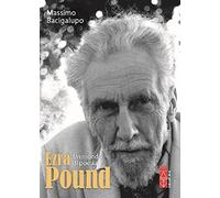 Ezra Pound. Un mondo di poesia
