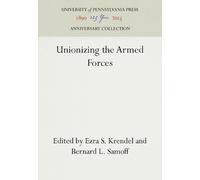 Ezra S. Krendel Unionizing the Armed Forces (Copertina rigida)