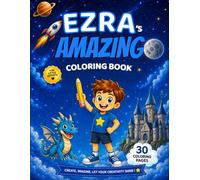Ezra's AMAZING Coloring Book: 30 coloring pages - Color Your Name Series