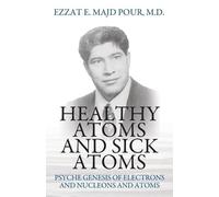 Ezzat E Majd Pour Healthy Atoms and Sick Atoms (Tascabile)