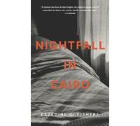 Ezzedine C Fishere Nightfall in Cairo (Tascabile)