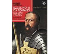 Ezzelino III da Romano, signore veneto