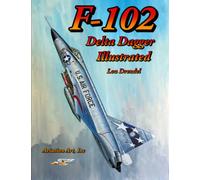F-102 Delta Dagger Illustrated