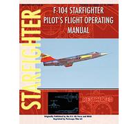 United States Air Fo F-104 Starfighter Pilot's Flight Operating Inst (Tascabile)